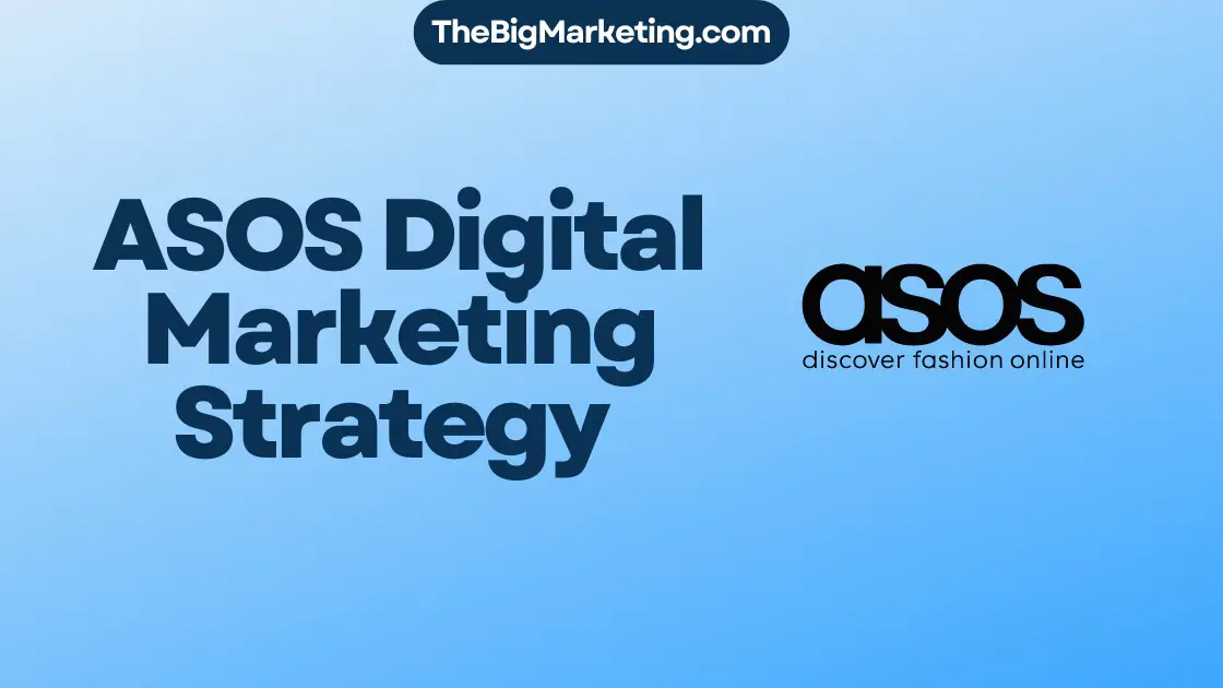 ASOS Digital Marketing Strategy