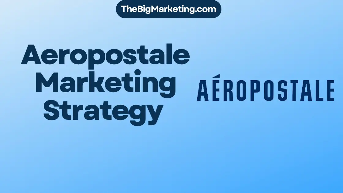 Aeropostale Marketing Strategy