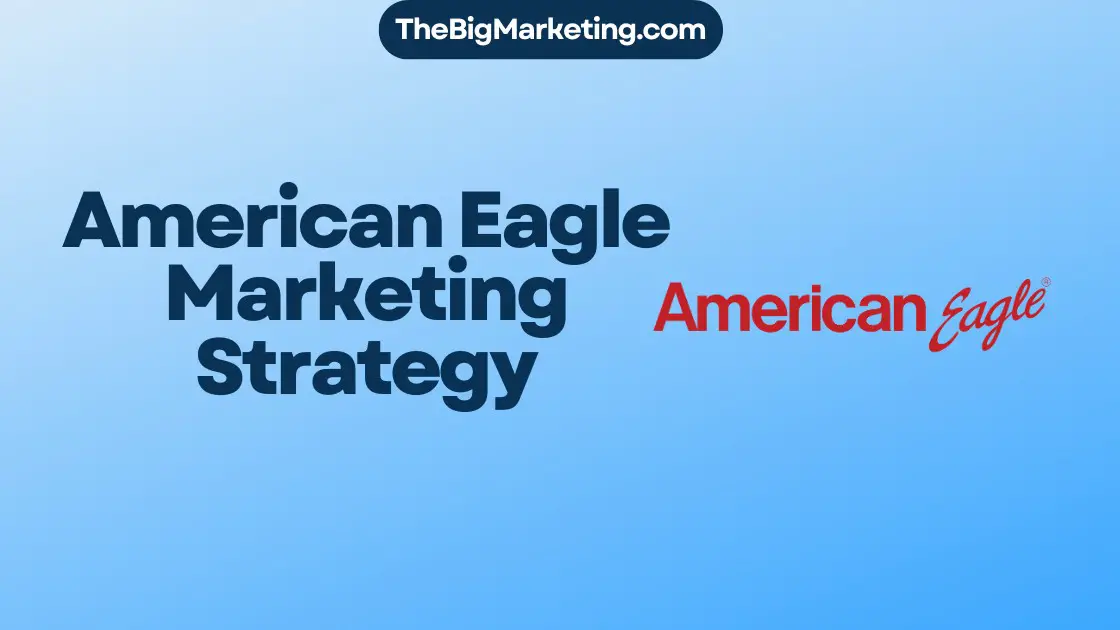 American Eagle Marketing Strategy