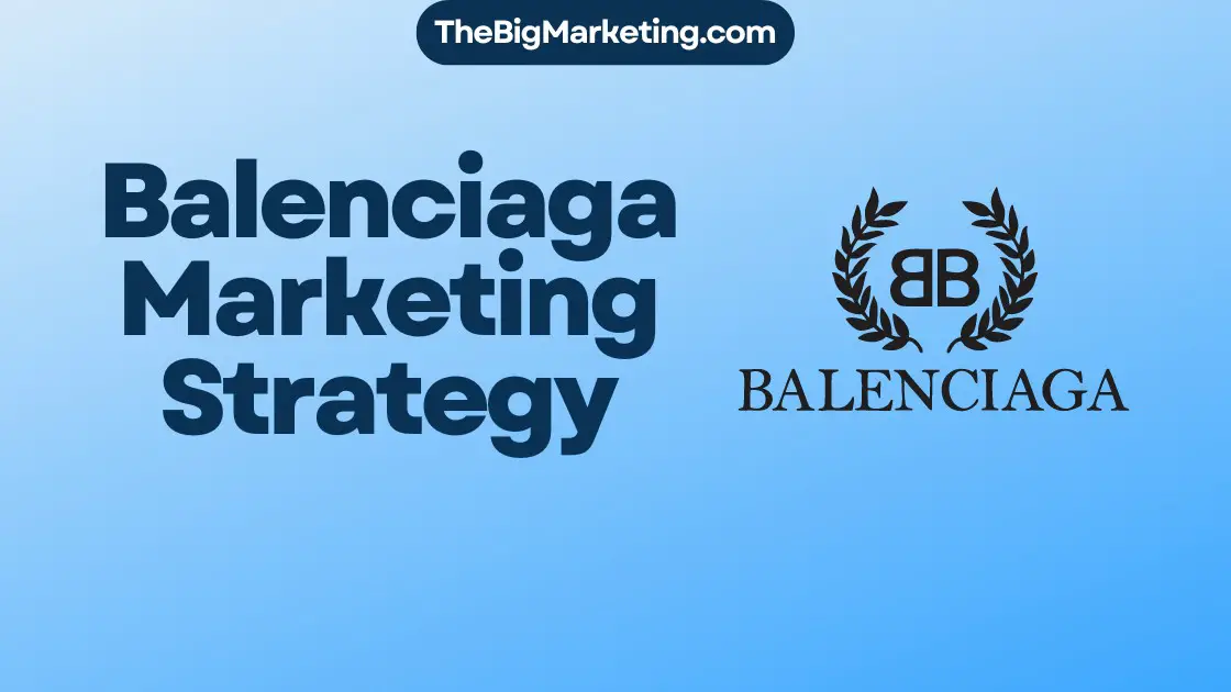 Balenciaga Marketing Strategy