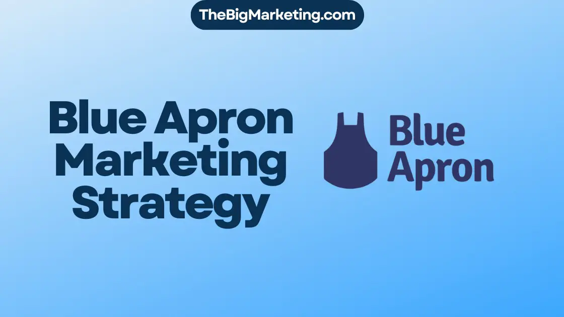 Blue Apron Marketing Strategy