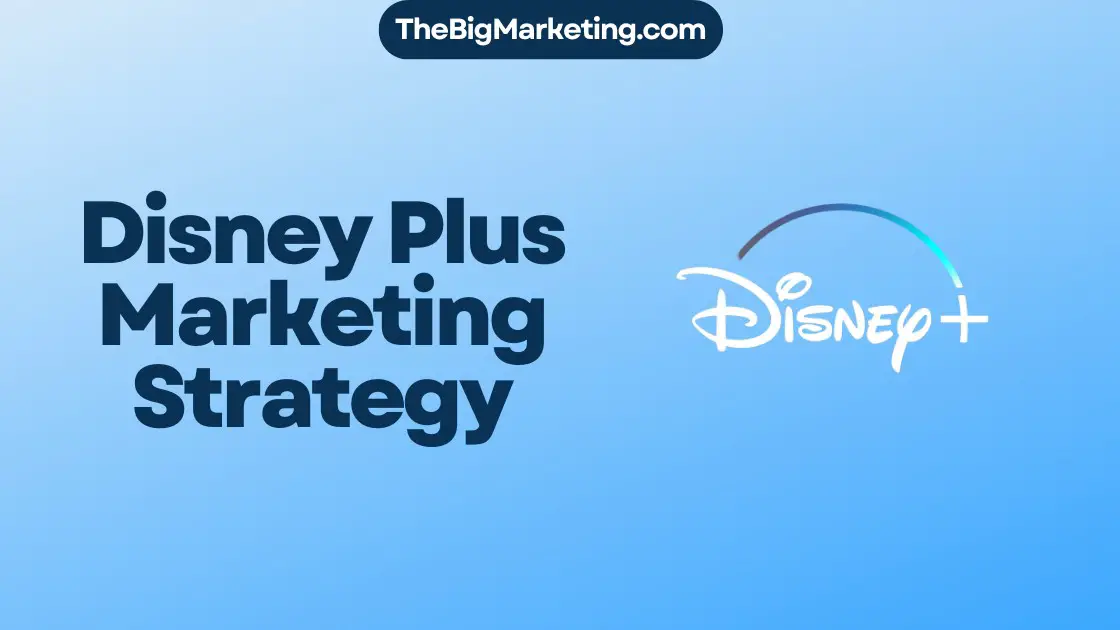Disney Plus Marketing Strategy