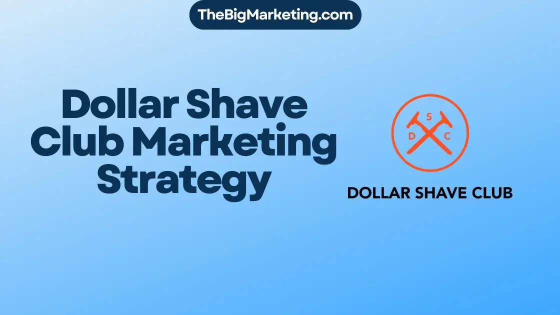 Dollar Shave Club Marketing Strategy