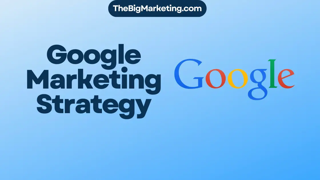 Google Marketing Strategy