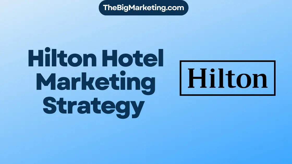 Hilton Hotel Marketing Strategy