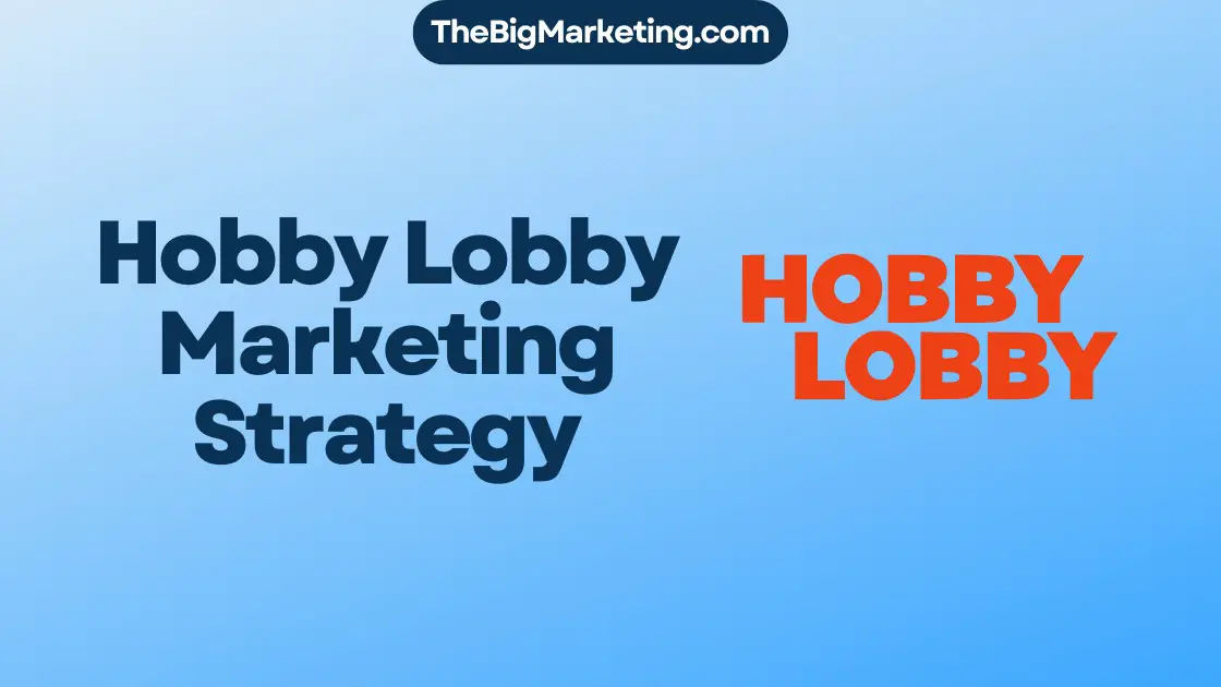 Hobby Lobby Marketing Strategy
