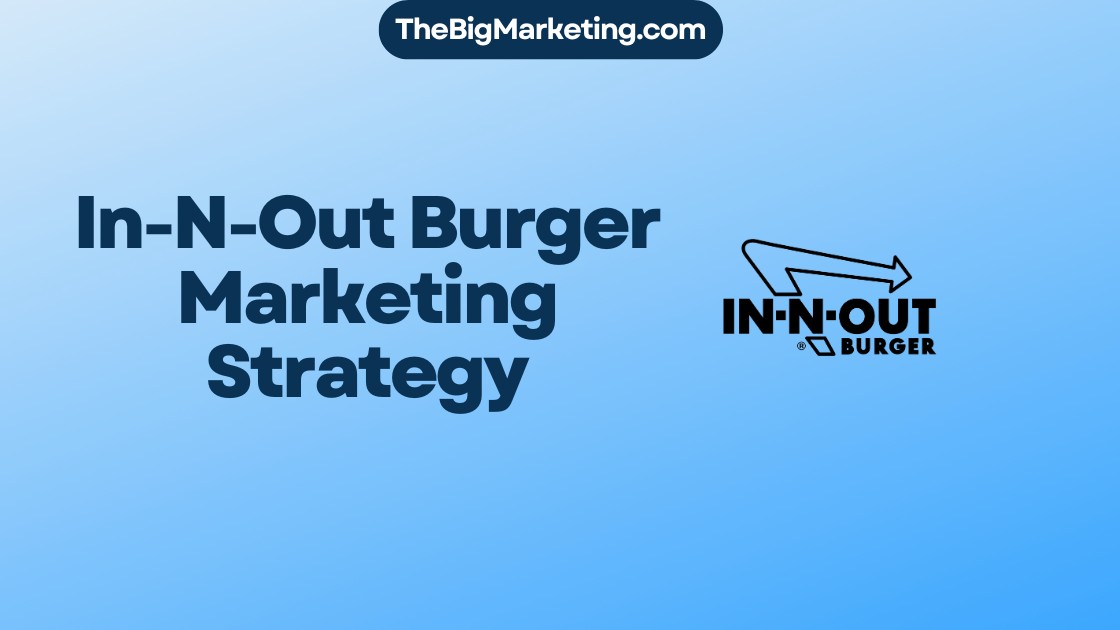 In-N-Out Burger Marketing Strategy