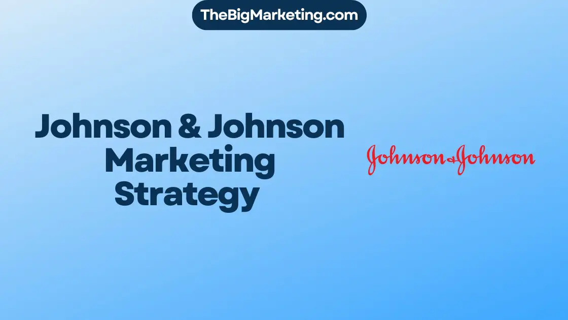 Johnson & Johnson Marketing Strategy