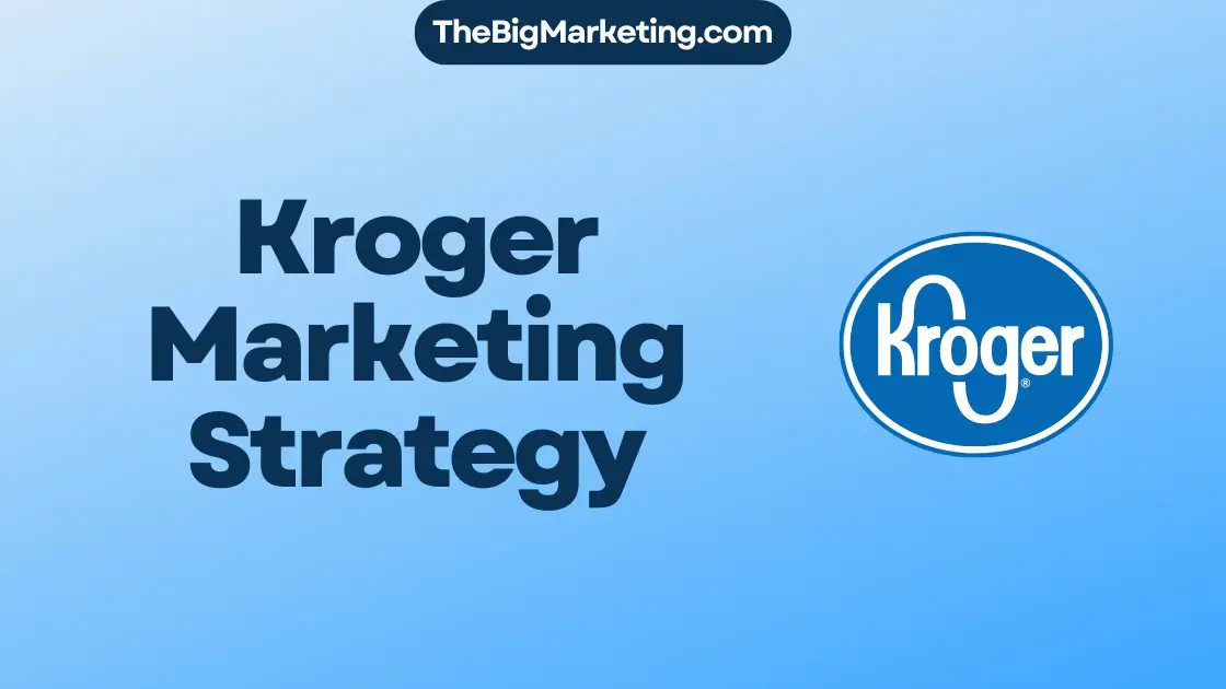 Kroger Marketing Strategy