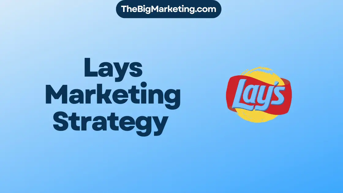 Lays Marketing Strategy