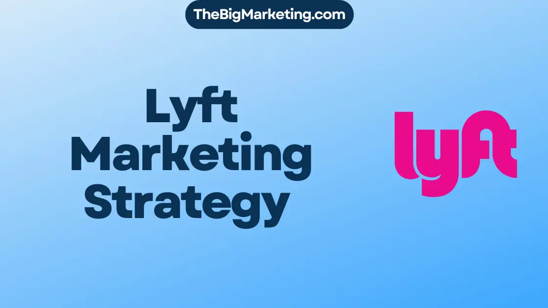 Lyft Marketing Strategy