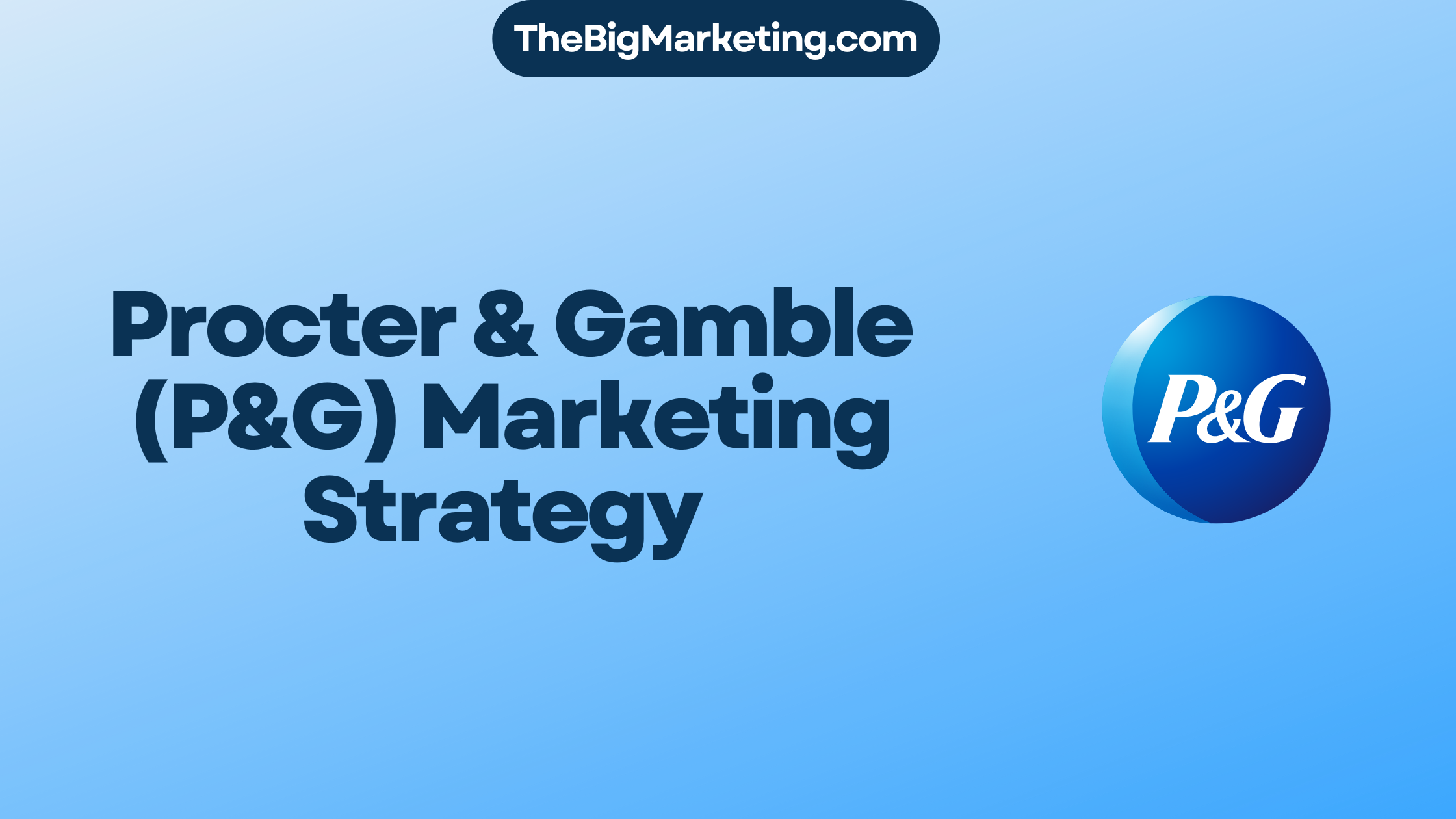 Procter & Gamble (P&G) Marketing Strategy