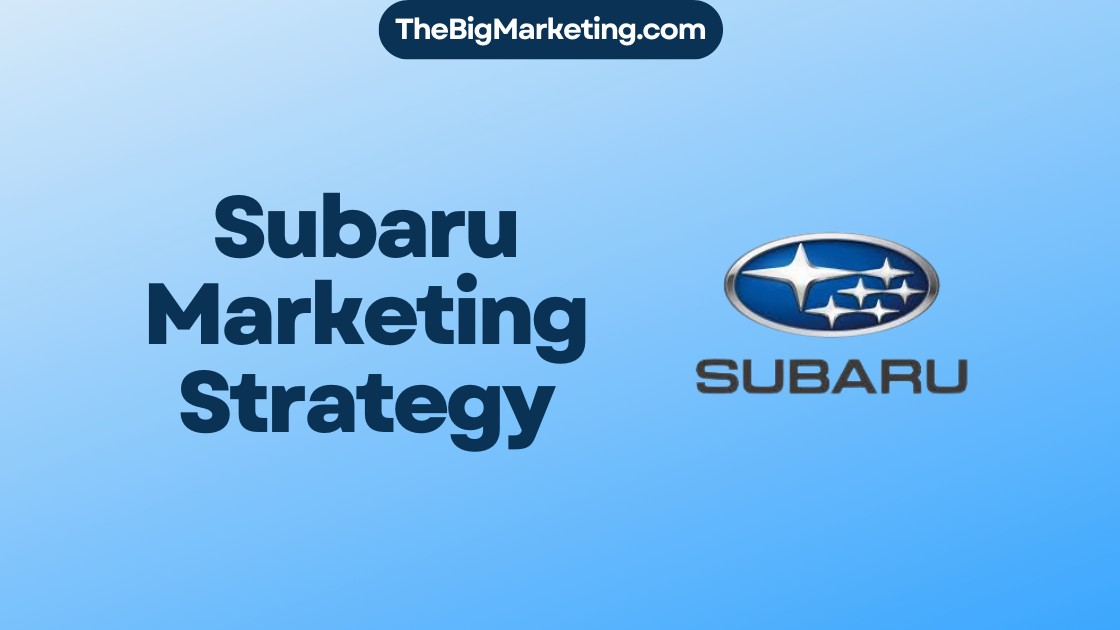 Subaru Marketing Strategy