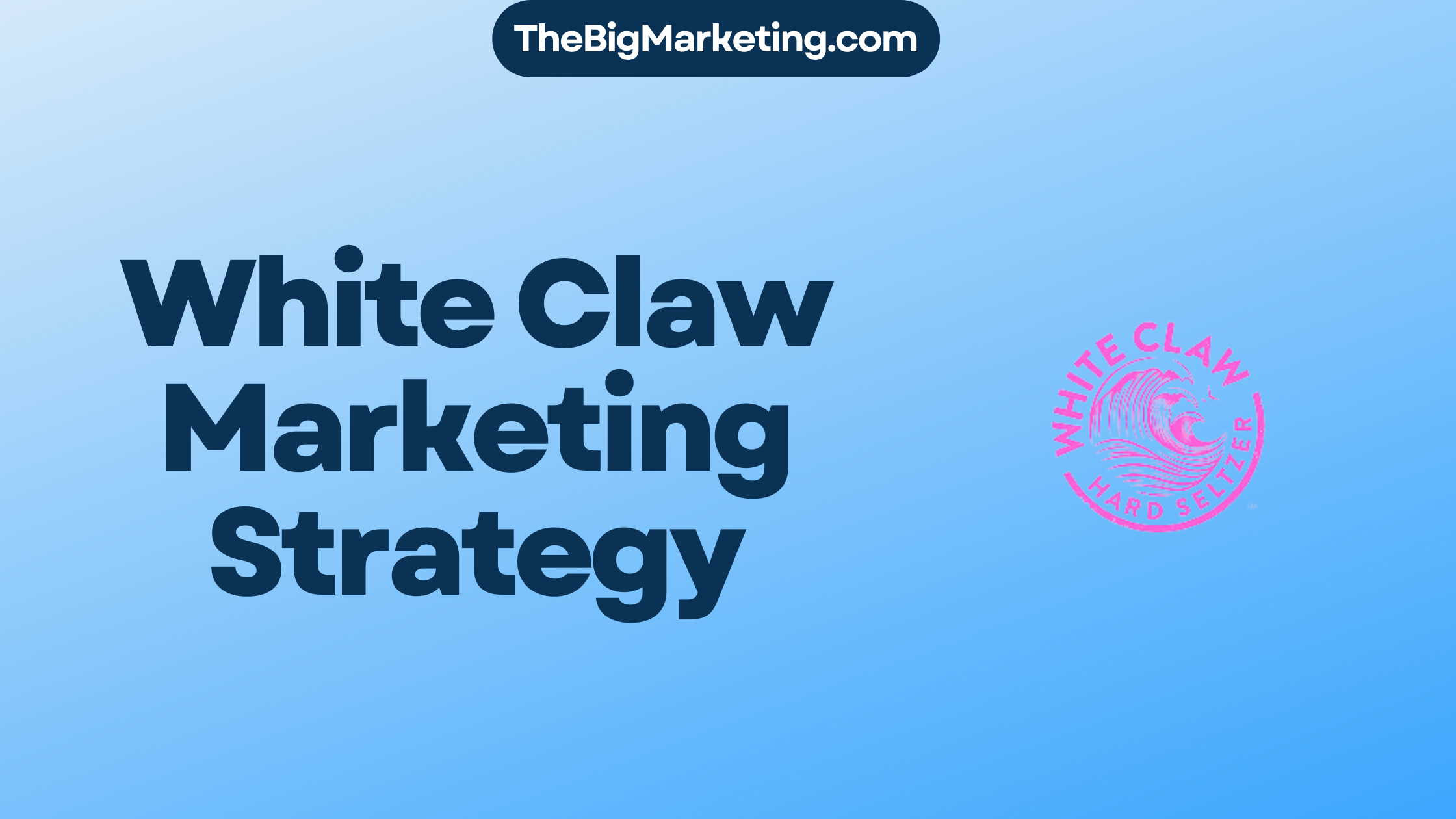 White Claw Marketing Strategy