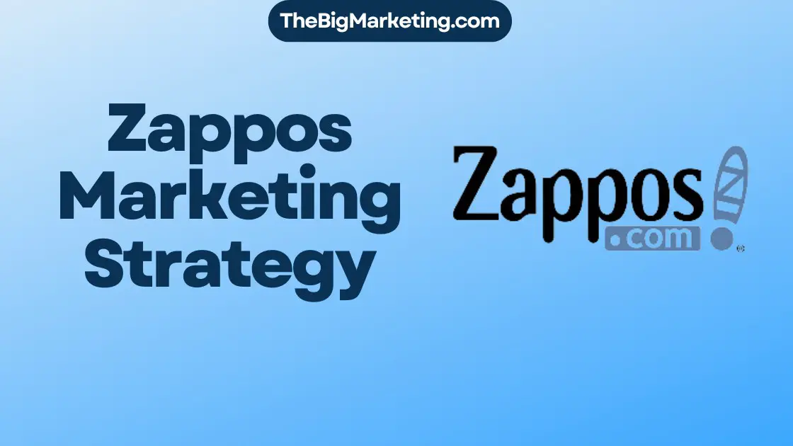 Zappos Marketing Strategy
