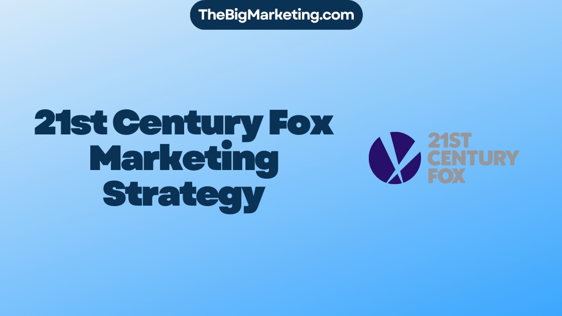 21st Century Fox Marketing Strategy