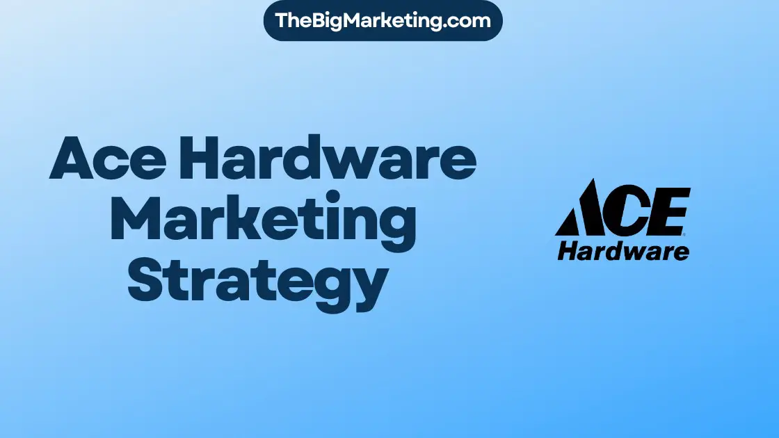 Ace Hardware Marketing Strategy
