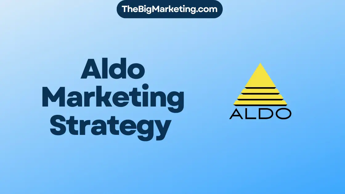 Aldo Marketing Strategy