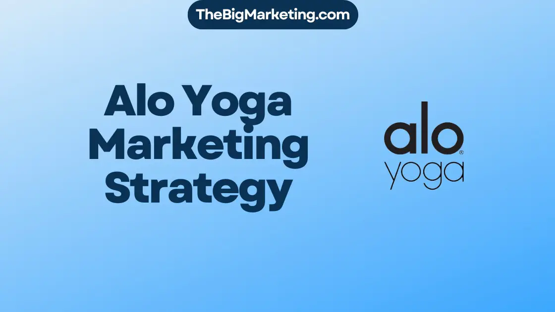 Alo Yoga Marketing Strategy
