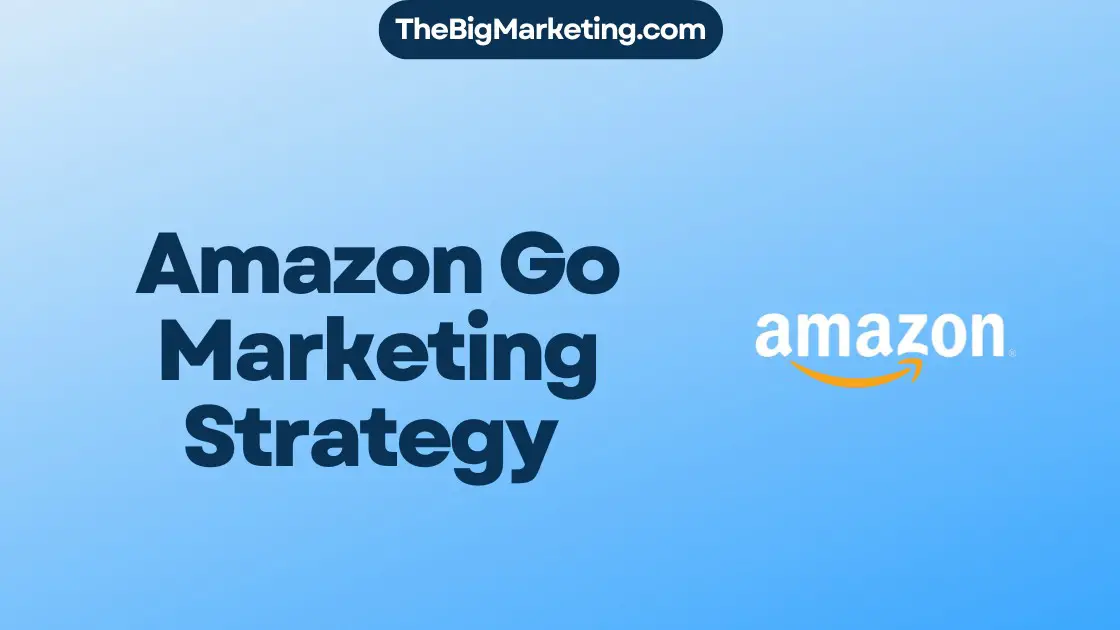 Amazon Go Marketing Strategy