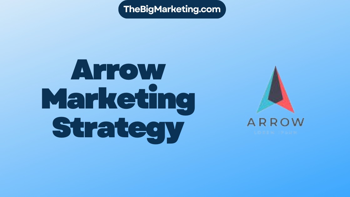 Arrow Marketing Strategy