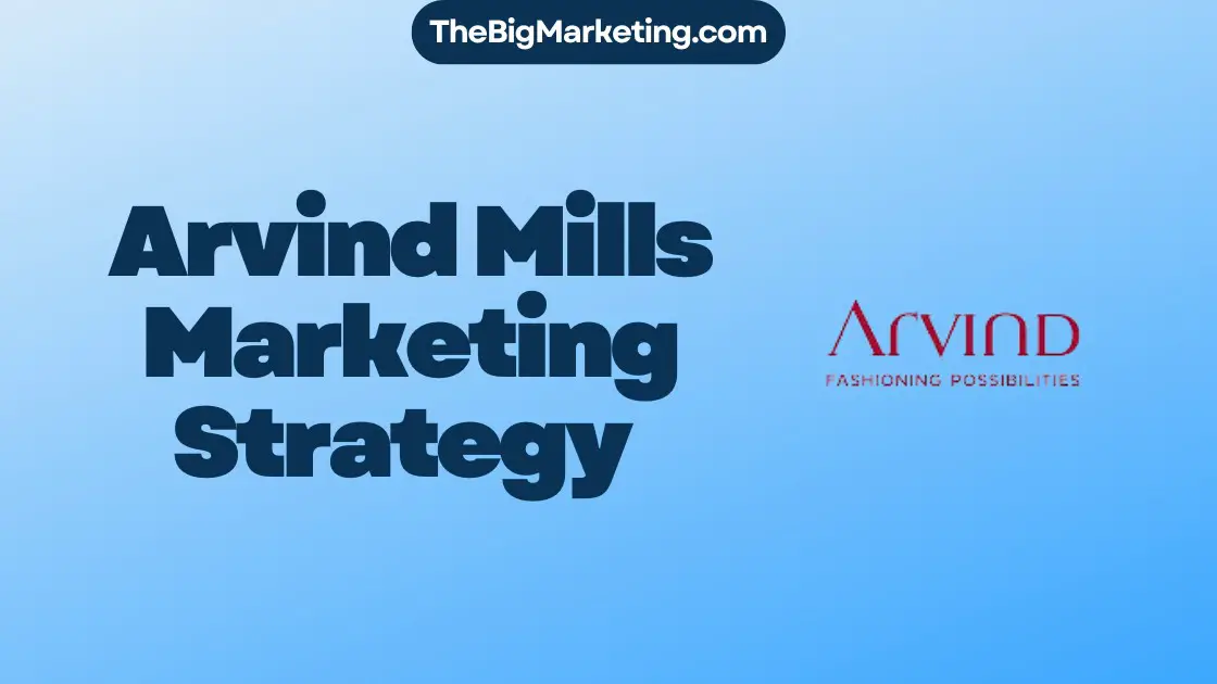 Arvind Mills Marketing Strategy