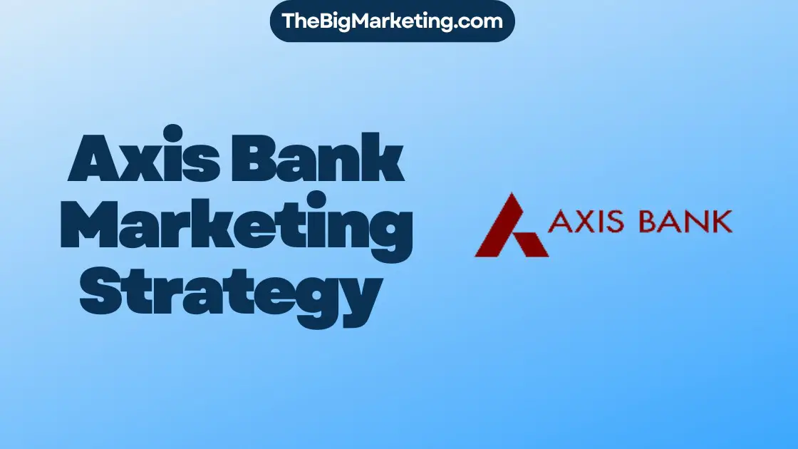 Axis Bank Marketing Strategy