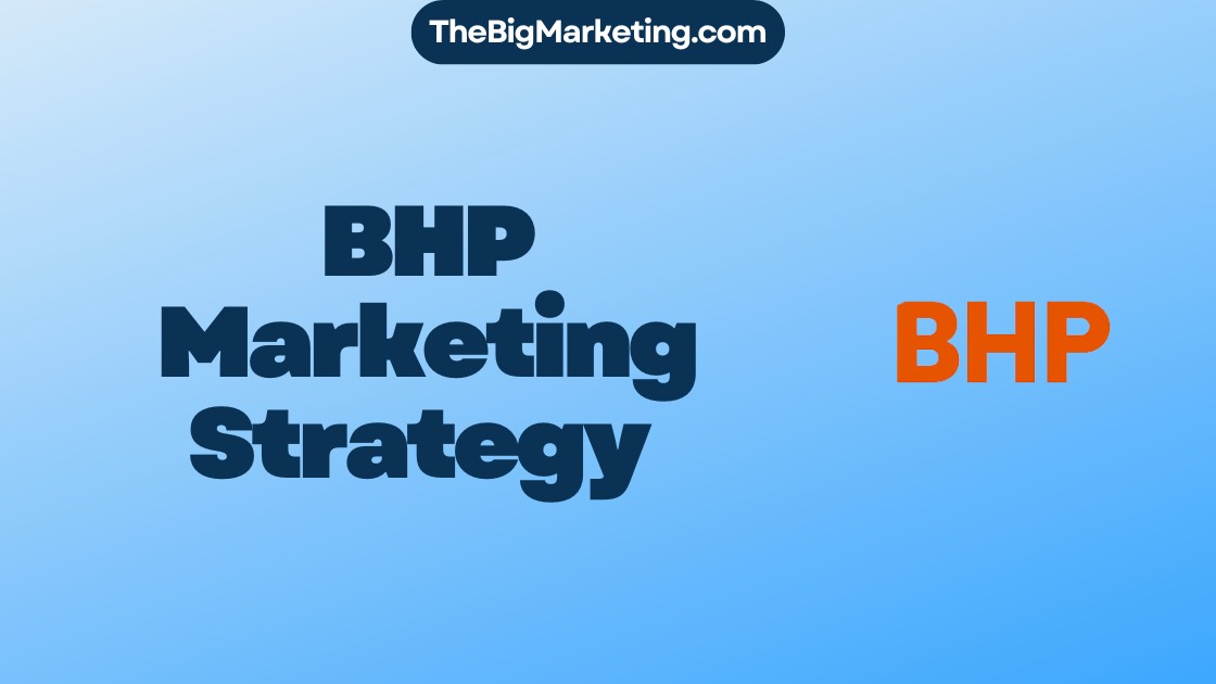 BHP Marketing Strategy