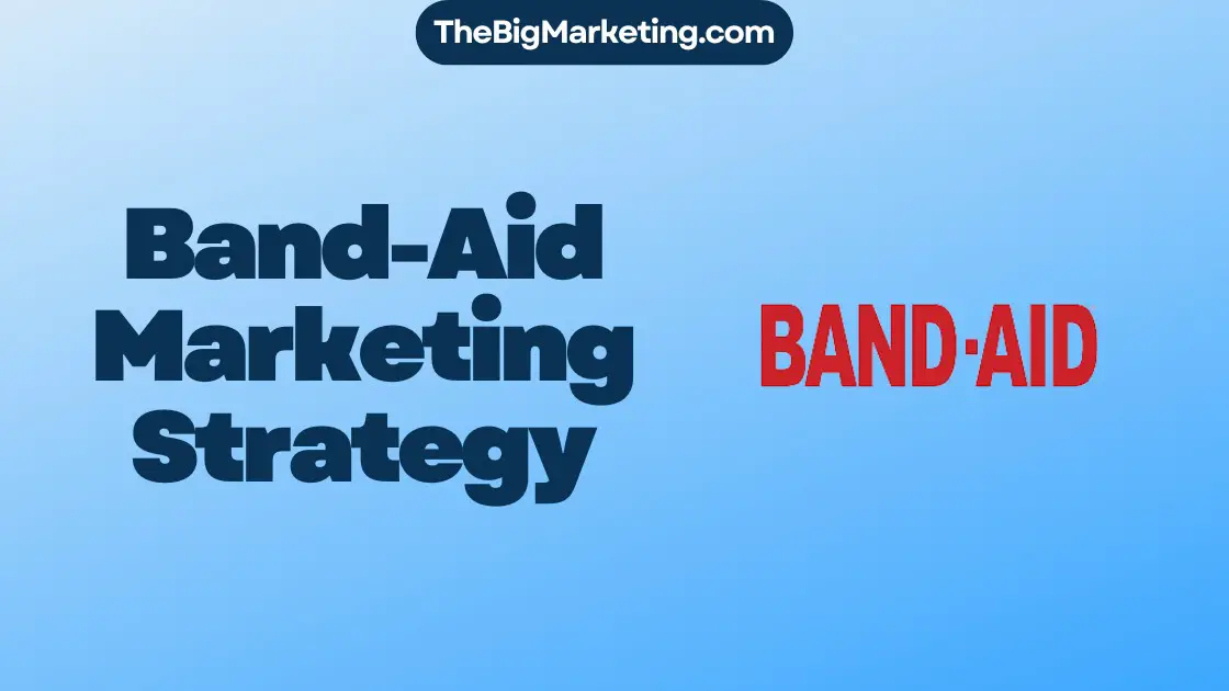 Band-Aid Marketing Strategy