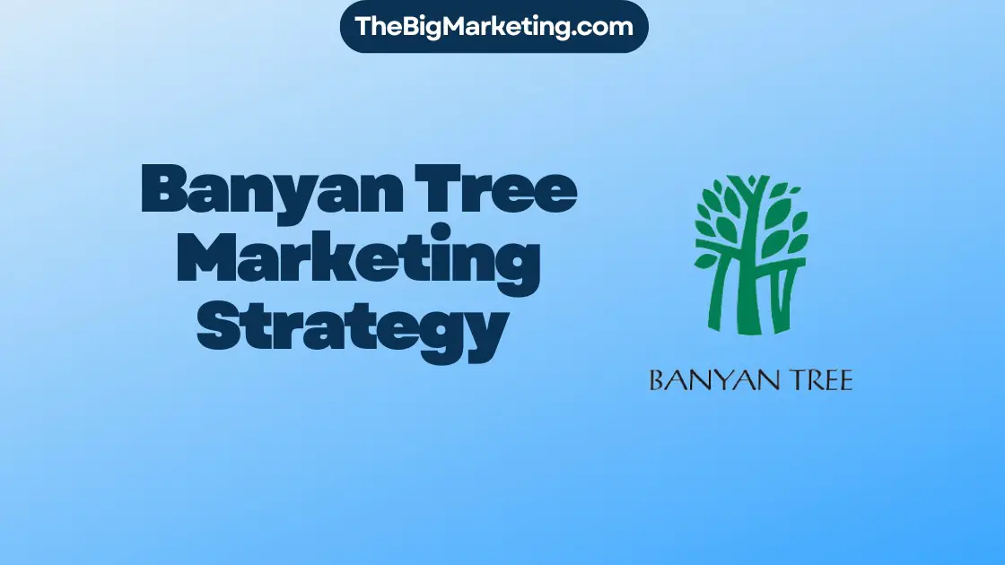Banyan Tree Marketing Strategy
