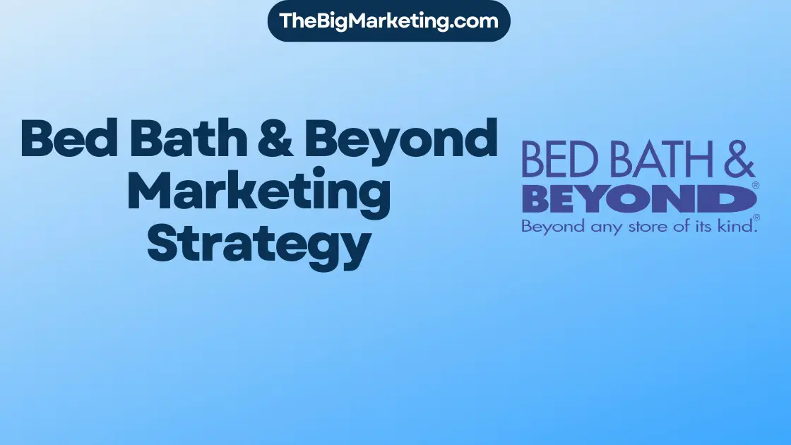 Bed Bath & Beyond Marketing Strategy