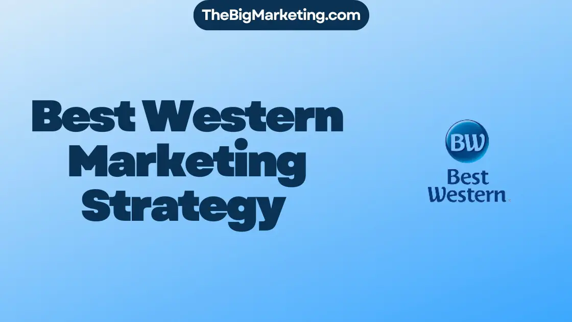 Best Western Marketing Strategy