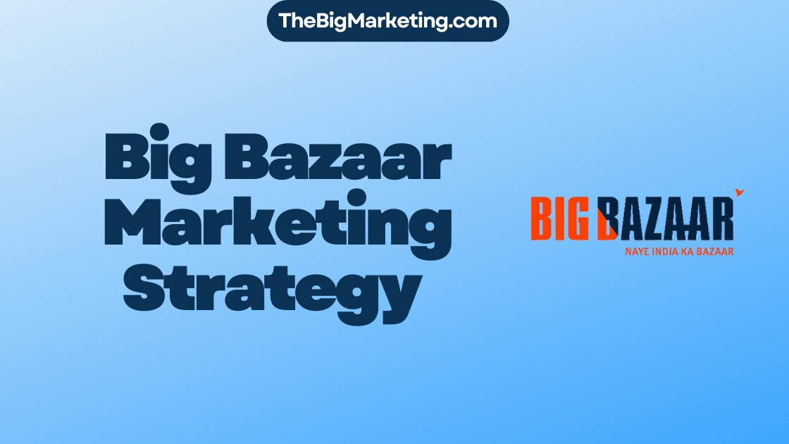 Big Bazaar Marketing Strategy