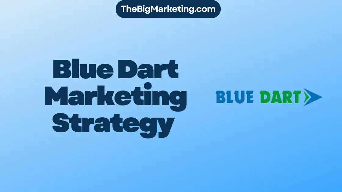 Blue Dart Marketing Strategy