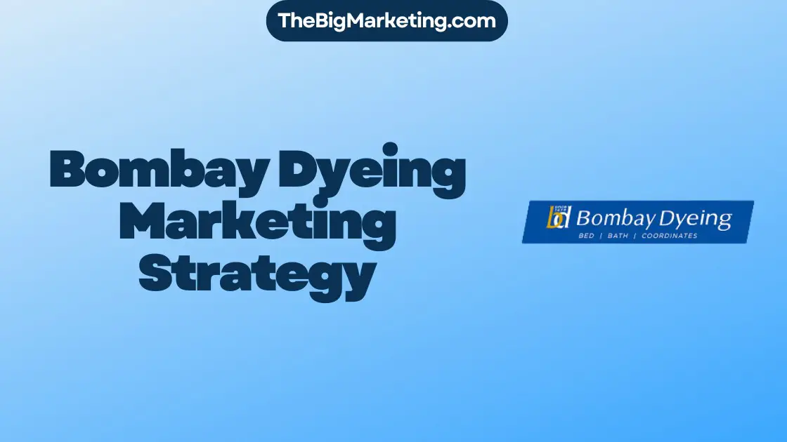 Bombay Dyeing Marketing Strategy