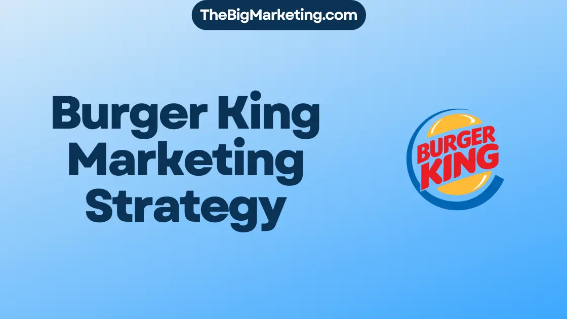 Burger King Marketing Strategy
