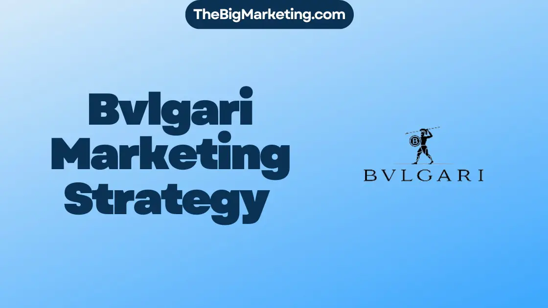 Bvlgari Marketing Strategy