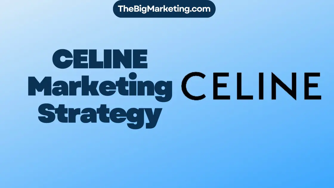 CELINE Marketing Strategy