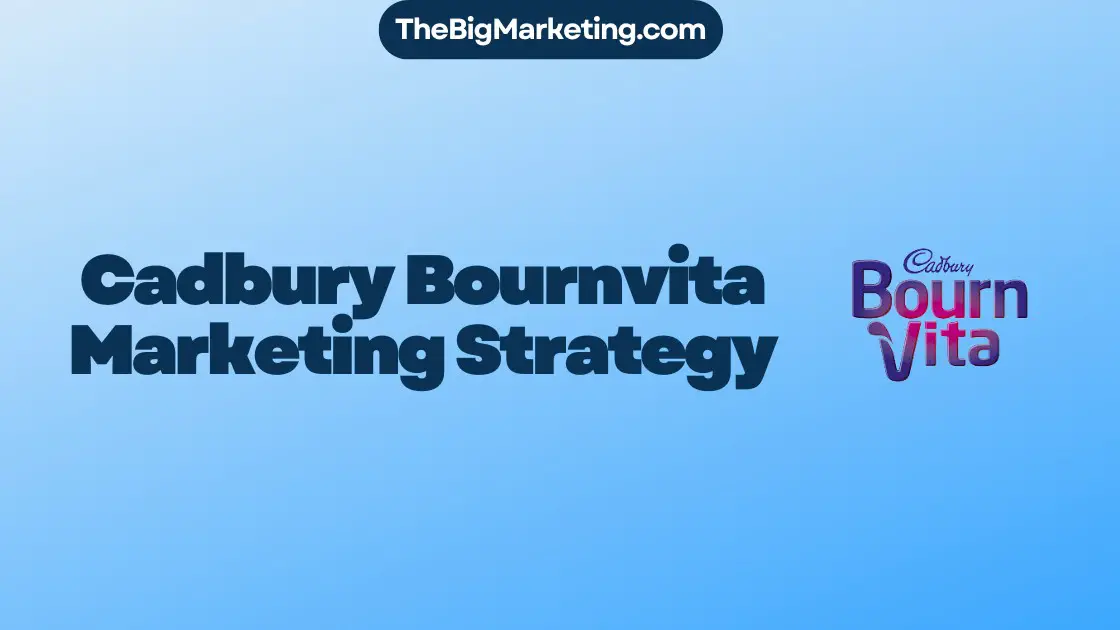 Cadbury Bournvita Marketing Strategy