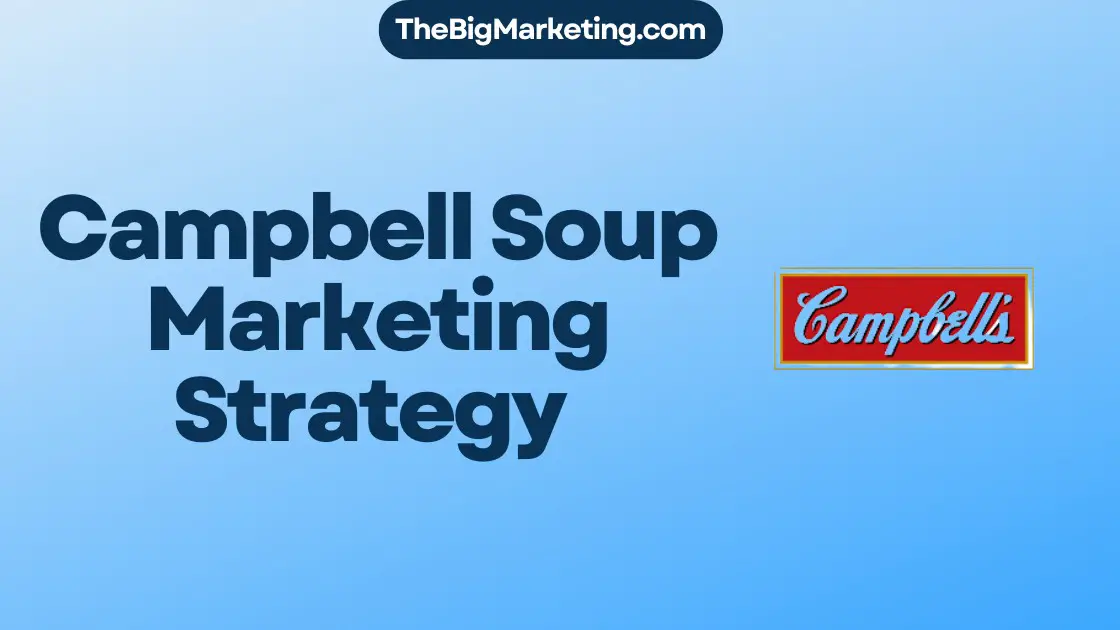 Campbell Soup Marketing Strategy