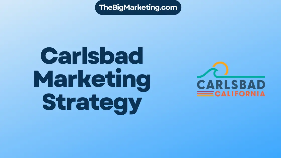 Carlsbad Marketing Strategy