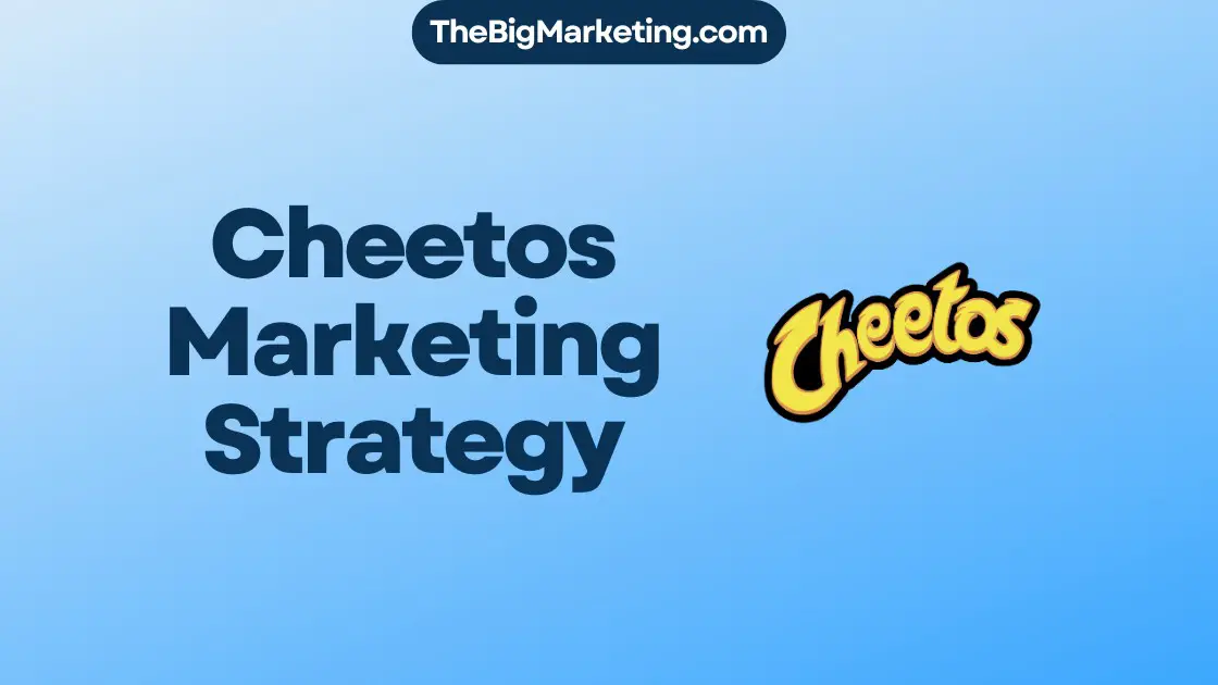 Cheetos Marketing Strategy