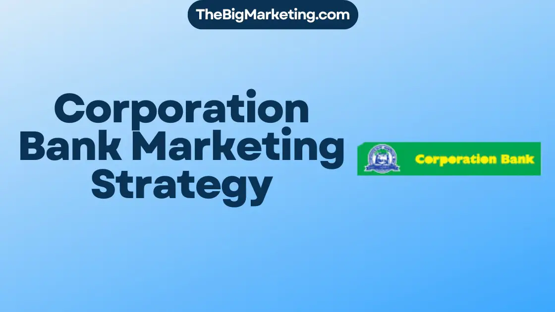 Corporation Bank Marketing Strategy