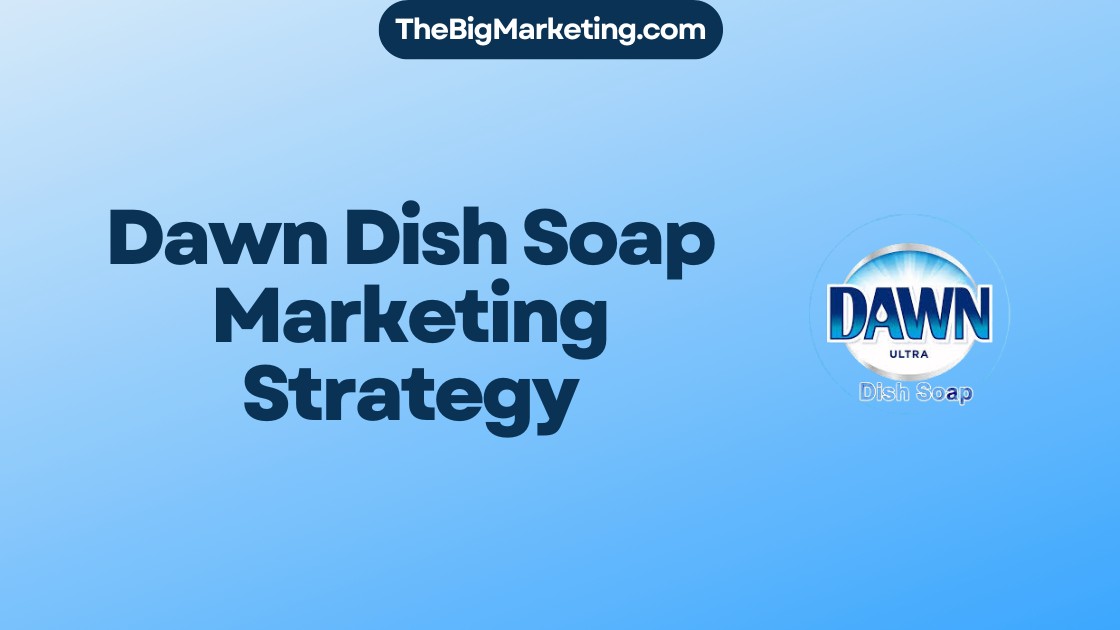 Dawn Dish Soap Marketing Strategy