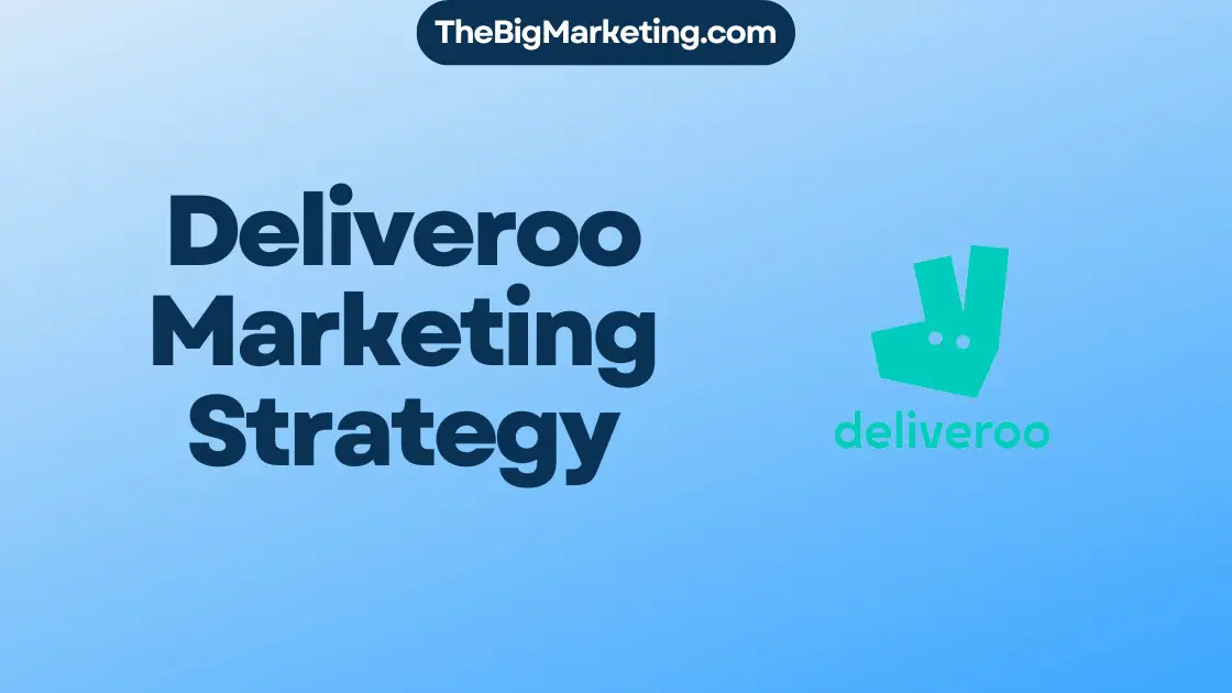 Deliveroo Marketing Strategy