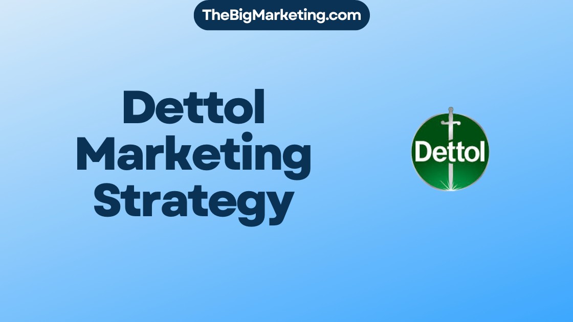 Dettol Marketing Strategy