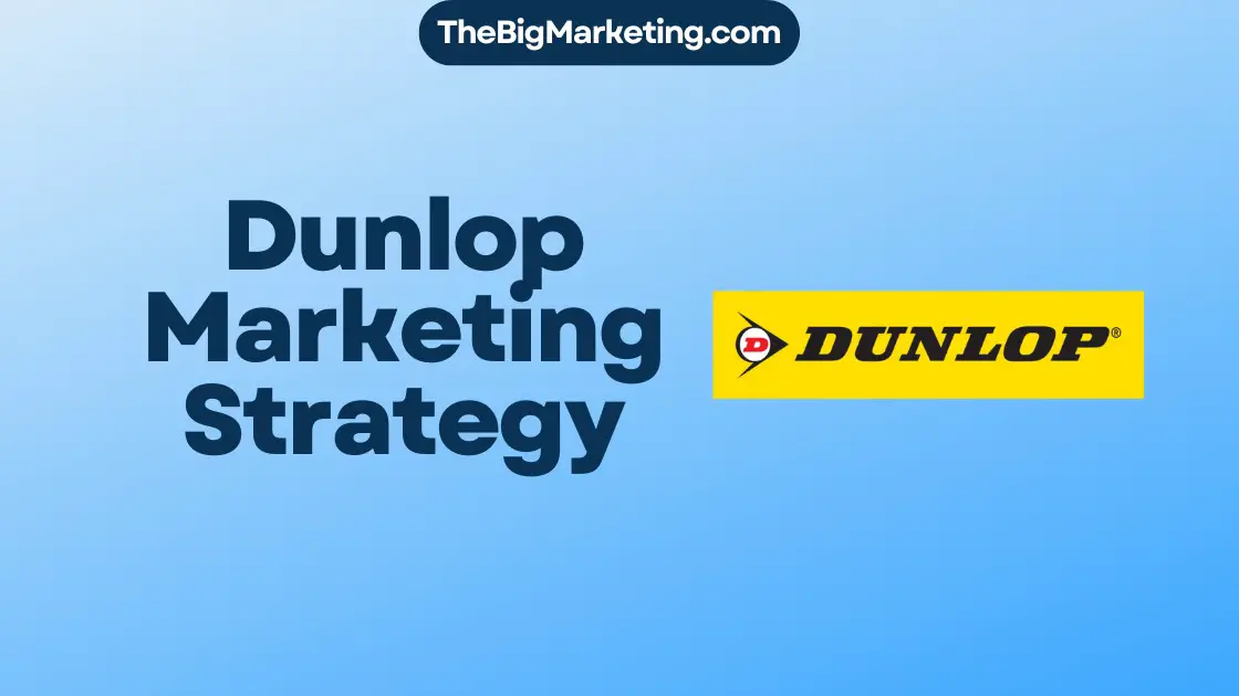 Dunlop Marketing Strategy