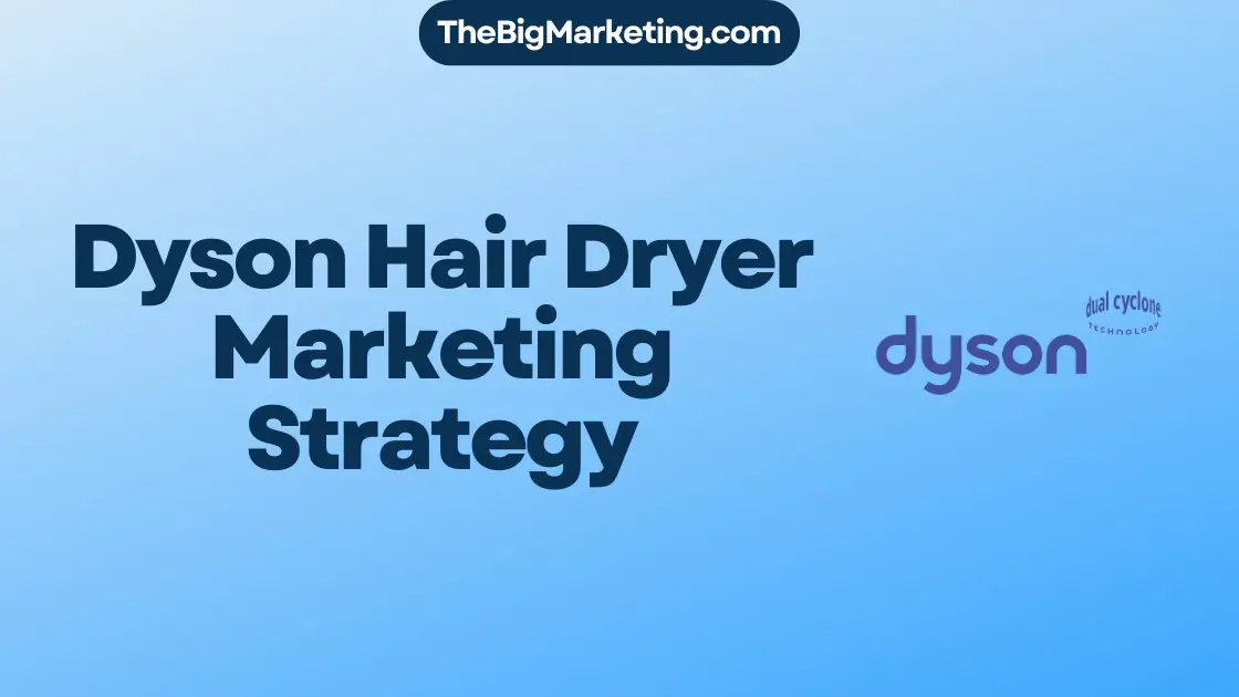 Dyson Hair Dryer Marketing Strategy