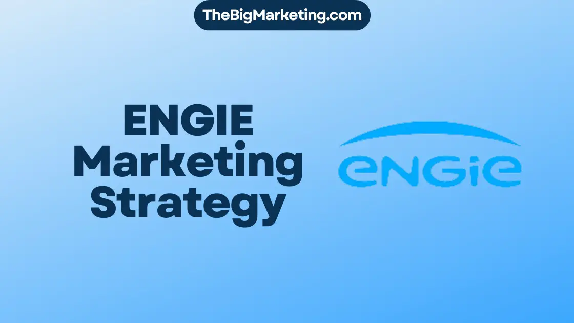 ENGIE Marketing Strategy