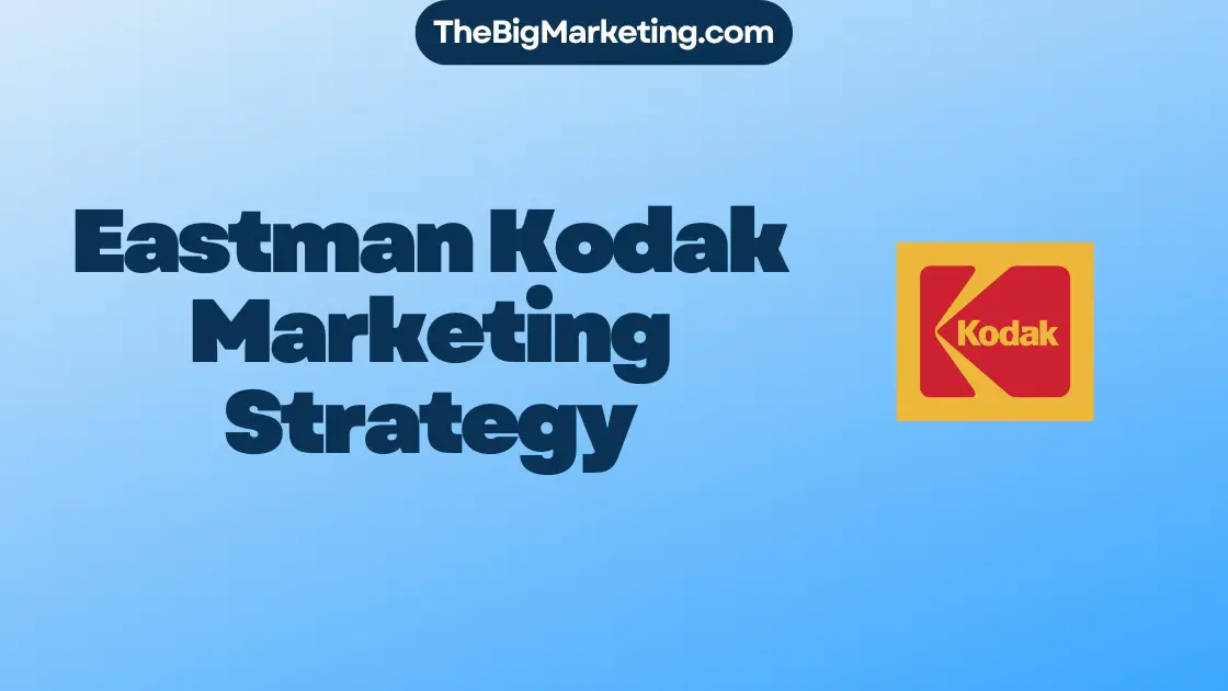 Eastman Kodak Marketing Strategy